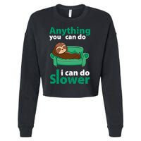 Anything You Can Do I Can Do Slower Cropped Pullover Crew