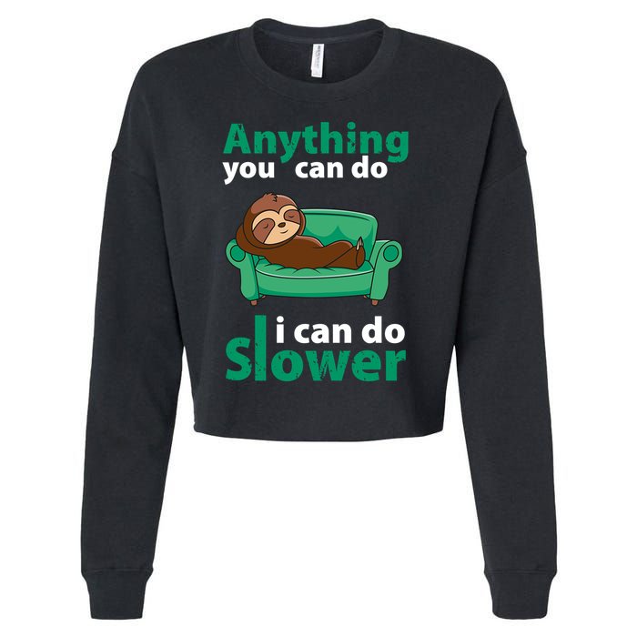 Anything You Can Do I Can Do Slower Cropped Pullover Crew