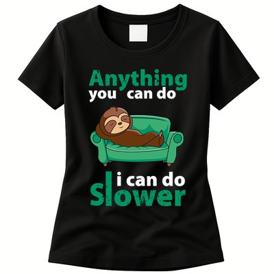 Anything You Can Do I Can Do Slower Womens T-Shirt