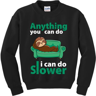 Anything You Can Do I Can Do Slower Kids Sweatshirt