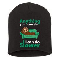 Anything You Can Do I Can Do Slower Short Acrylic Beanie