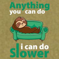 Anything You Can Do I Can Do Slower Garment-Dyed Women's Muscle Tee