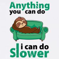 Anything You Can Do I Can Do Slower Garment-Dyed Sweatshirt