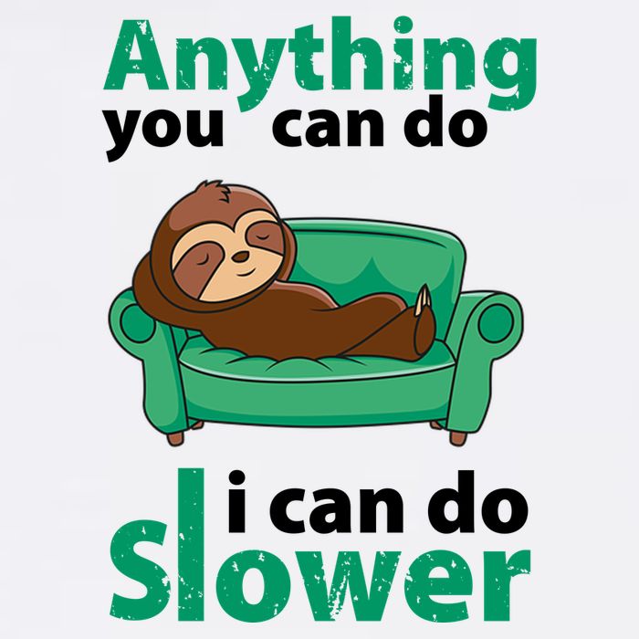Anything You Can Do I Can Do Slower Garment-Dyed Sweatshirt