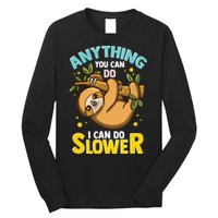 Anything You Can Do I Can Do Slower Lazy Sloth Long Sleeve Shirt