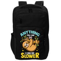 Anything You Can Do I Can Do Slower Lazy Sloth Impact Tech Backpack