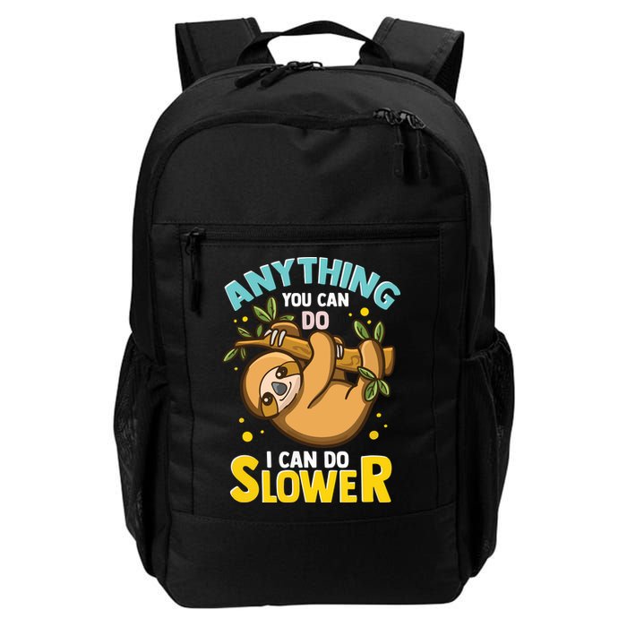 Anything You Can Do I Can Do Slower Lazy Sloth Backpack