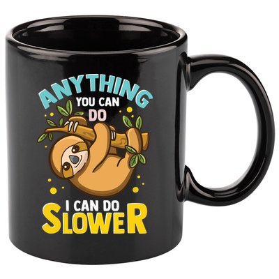 Anything You Can Do I Can Do Slower Lazy Sloth 11oz C Handle Ceramic Mug