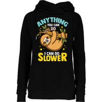 Anything You Can Do I Can Do Slower Lazy Sloth Womens Funnel Neck Pullover Hood