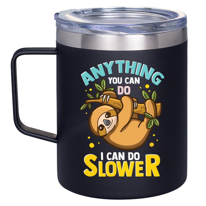 Anything You Can Do I Can Do Slower Lazy Sloth 12oz Stainless Steel Coffee Mug