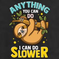 Anything You Can Do I Can Do Slower Lazy Sloth Tumbler