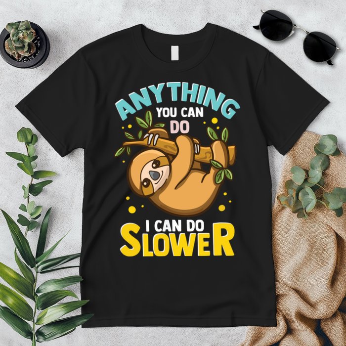 Anything You Can Do I Can Do Slower Lazy Sloth Premium T-Shirt
