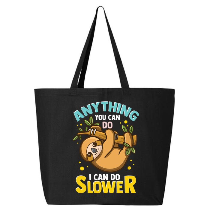 Anything You Can Do I Can Do Slower Lazy Sloth 25L Jumbo Tote