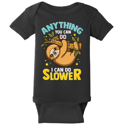 Anything You Can Do I Can Do Slower Lazy Sloth Baby Bodysuit