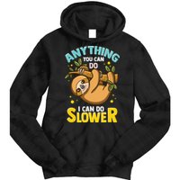Anything You Can Do I Can Do Slower Lazy Sloth Tie Dye Hoodie