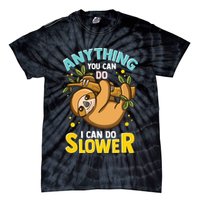 Anything You Can Do I Can Do Slower Lazy Sloth Tie-Dye T-Shirt