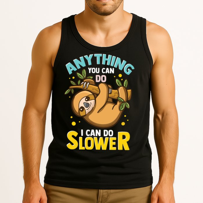 Anything You Can Do I Can Do Slower Lazy Sloth Tank Top