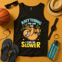 Anything You Can Do I Can Do Slower Lazy Sloth Tank Top