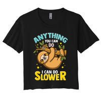 Anything You Can Do I Can Do Slower Lazy Sloth Crop Top
