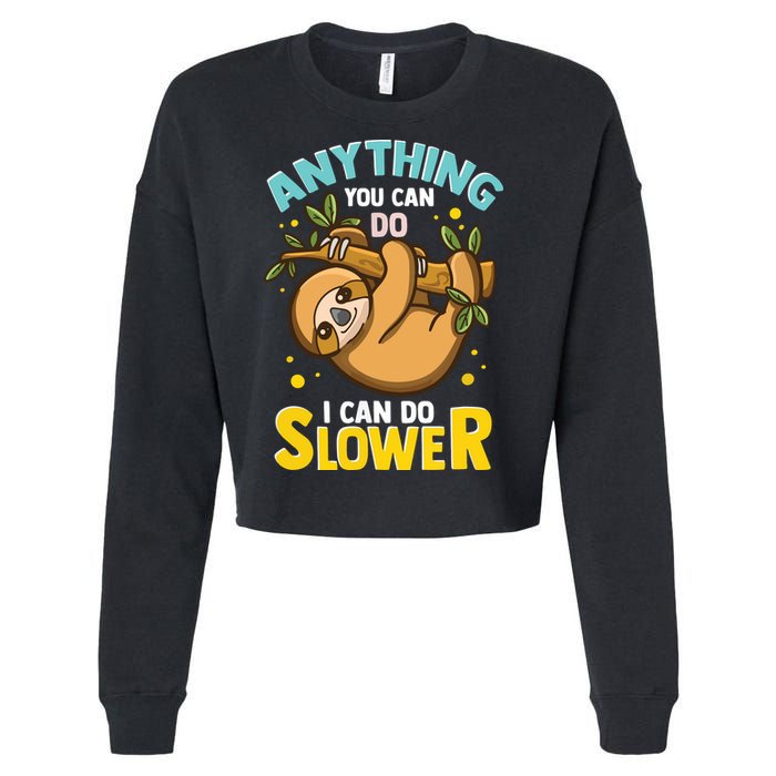 Anything You Can Do I Can Do Slower Lazy Sloth Cropped Pullover Crew