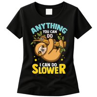 Anything You Can Do I Can Do Slower Lazy Sloth Womens T-Shirt