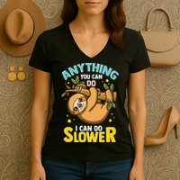 Anything You Can Do I Can Do Slower Lazy Sloth Women's V-Neck T-Shirt