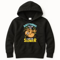 Anything You Can Do I Can Do Slower Lazy Sloth Kids Hoodie