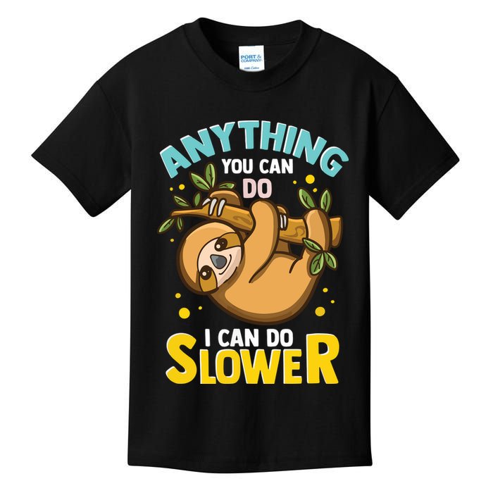 Anything You Can Do I Can Do Slower Lazy Sloth Kids T-Shirt