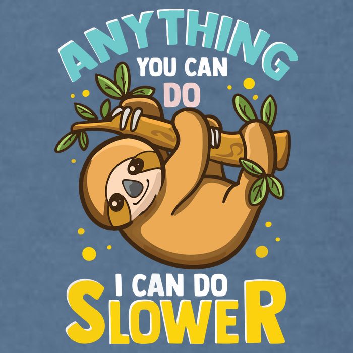 Anything You Can Do I Can Do Slower Lazy Sloth Garment-Dyed Sweatshirt