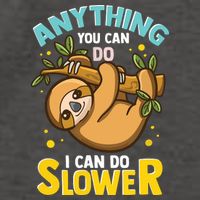 Anything You Can Do I Can Do Slower Lazy Sloth Vector Backpack