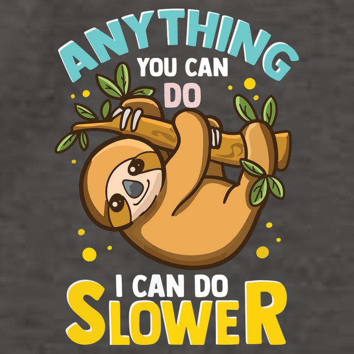 Anything You Can Do I Can Do Slower Lazy Sloth Vector Backpack
