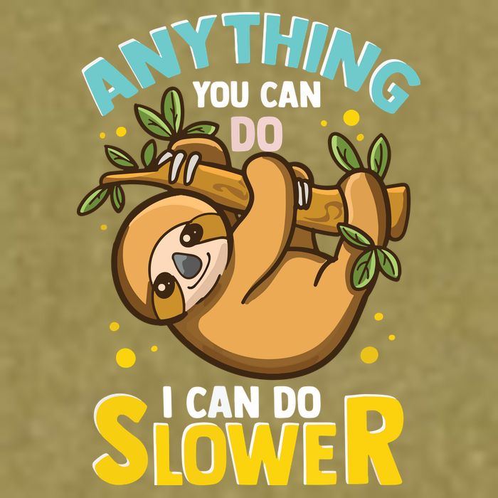 Anything You Can Do I Can Do Slower Lazy Sloth Garment-Dyed Women's Muscle Tee