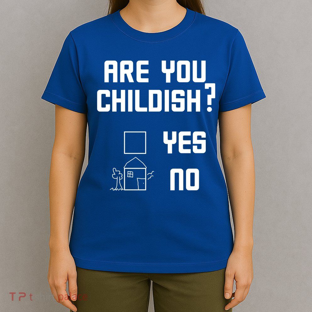 Are You Childish? Funny Adultish Cartoon Drawing T-Shirt