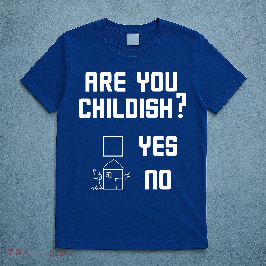 Are You Childish? Funny Adultish Cartoon Drawing T-Shirt