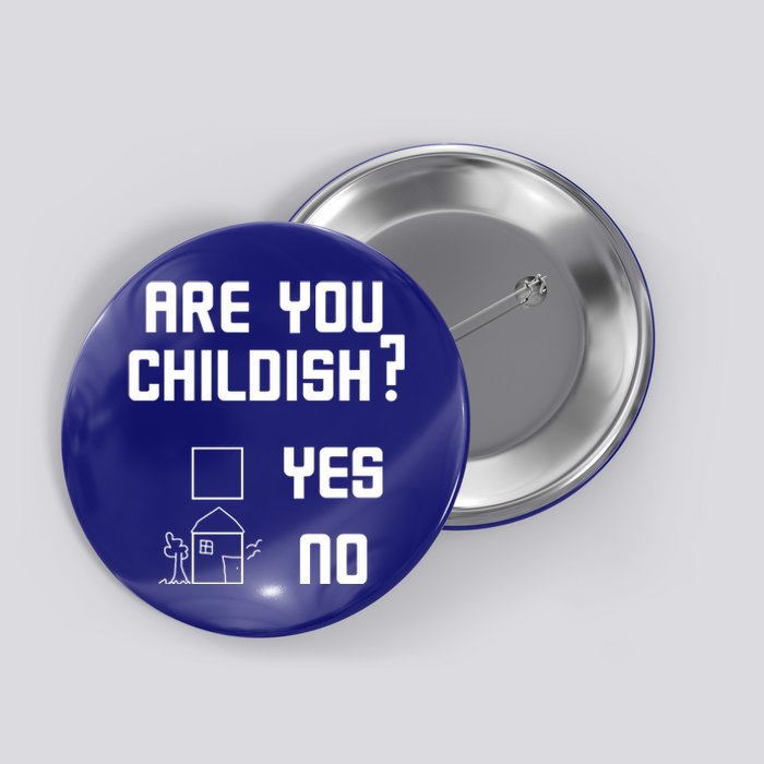 Are You Childish? Funny Adultish Cartoon Drawing Button