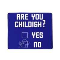 Are You Childish? Funny Adultish Cartoon Drawing Mousepad