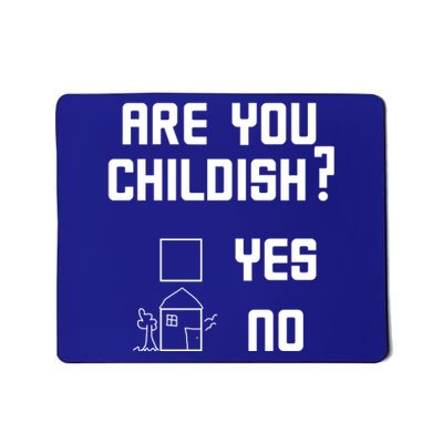 Are You Childish? Funny Adultish Cartoon Drawing Mousepad