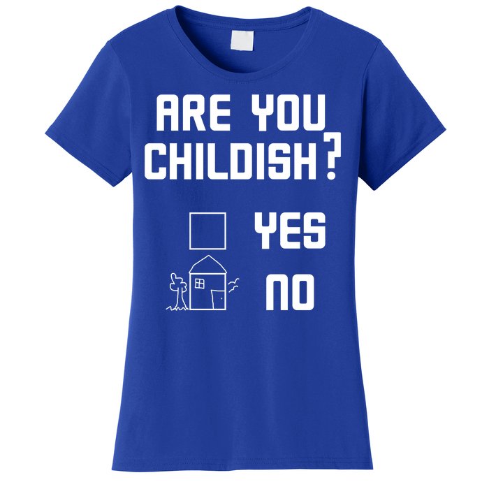 Are You Childish? Funny Adultish Cartoon Drawing Women's T-Shirt