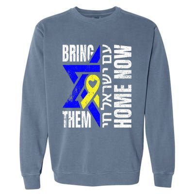 Am Yisrael Chai Israel Star Of David Bring Them Home Now Garment-Dyed Sweatshirt