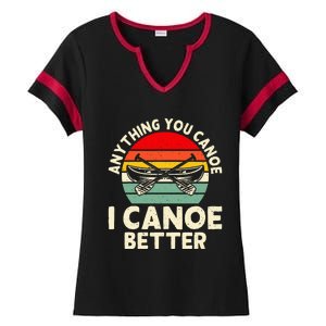 Anything You Canoe I Canoe Better Ladies Halftime Notch Neck Tee