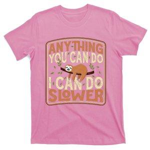 Anything You Can Do I Can Do Slower Lazy Sloth T-Shirt