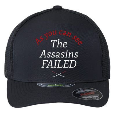 As You Can See The Assassins Failed Flexfit Unipanel Trucker Cap