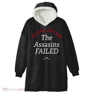 As You Can See The Assassins Failed Hooded Wearable Blanket
