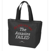 As You Can See The Assassins Failed Zip Tote Bag