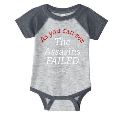 As You Can See The Assassins Failed Infant Baby Jersey Bodysuit