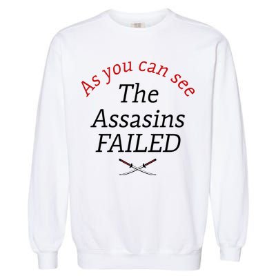 As You Can See The Assassins Failed Garment-Dyed Sweatshirt