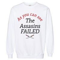 As You Can See The Assassins Failed Garment-Dyed Sweatshirt