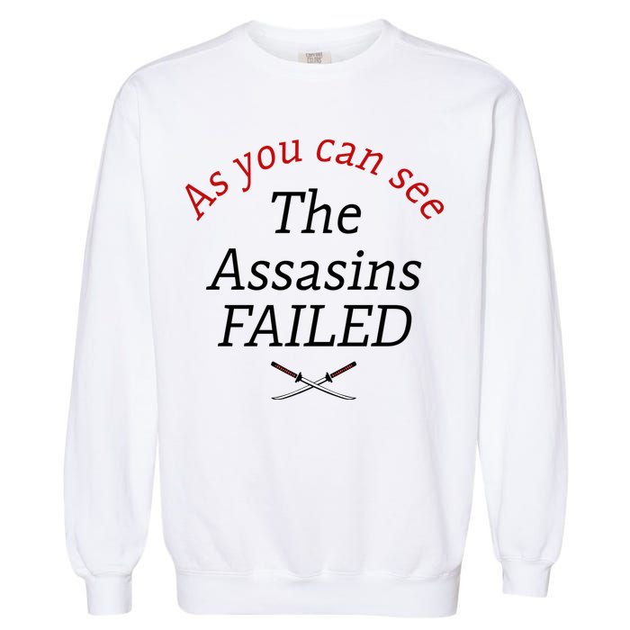 As You Can See The Assassins Failed Garment-Dyed Sweatshirt