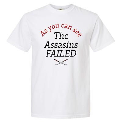 As You Can See The Assassins Failed Garment-Dyed Heavyweight T-Shirt