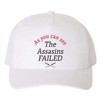 As You Can See The Assassins Failed Yupoong Adult 5-Panel Trucker Hat